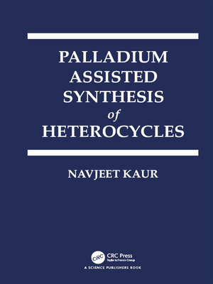 cover image of Palladium Assisted Synthesis of Heterocycles